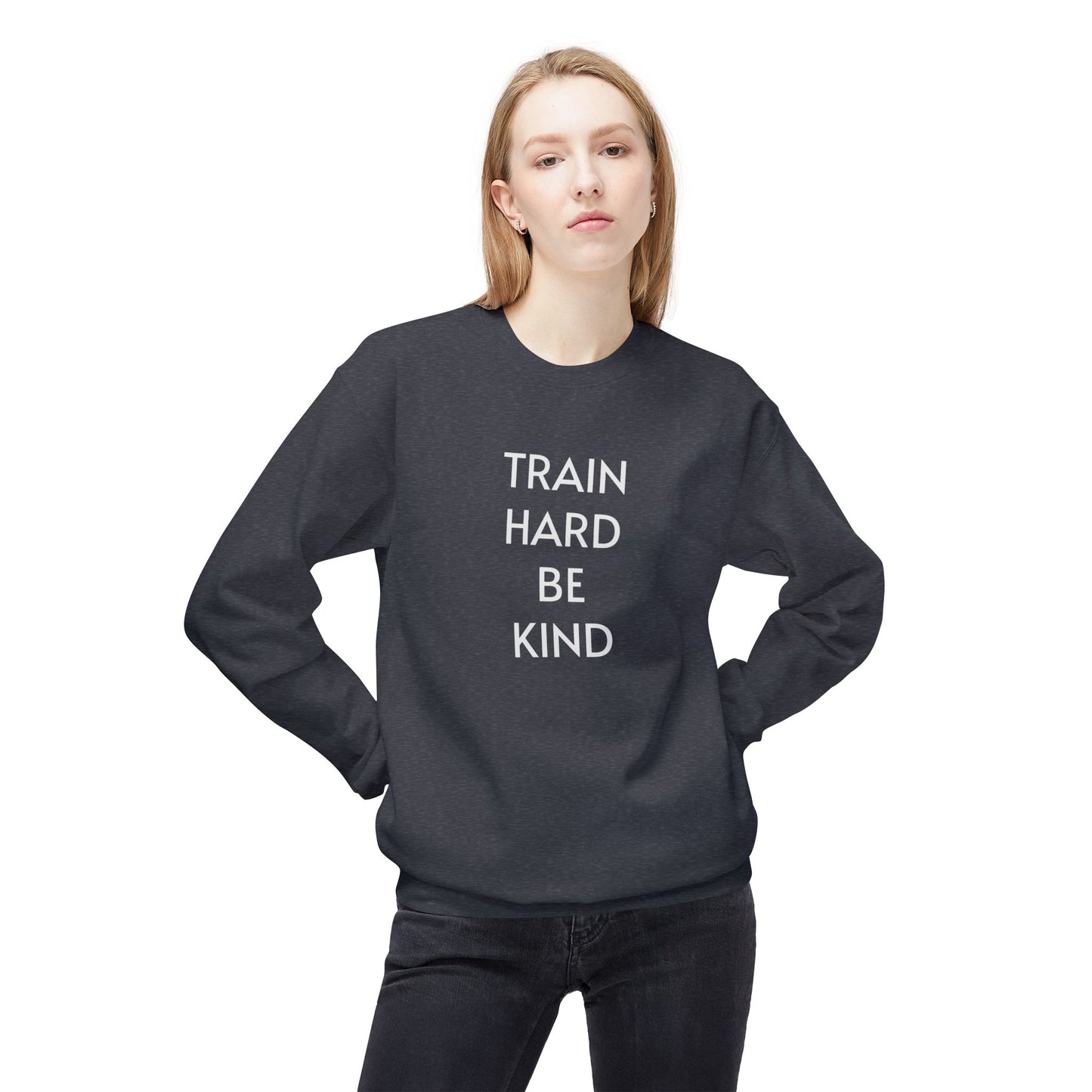 Train Hard. Be Kind. Unisex Sweatshirt