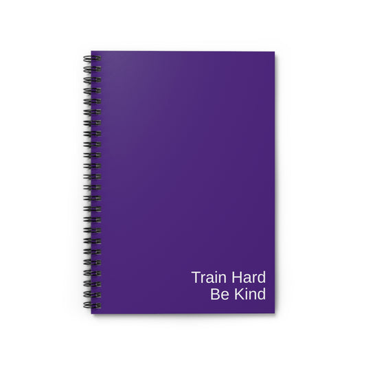 Train Hard, Be Kind Spiral Notebook - Motivational Journal
