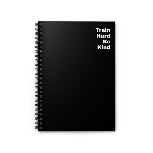 Empowering Spiral Notebook - Train Hard Be Kind, Motivational Journal