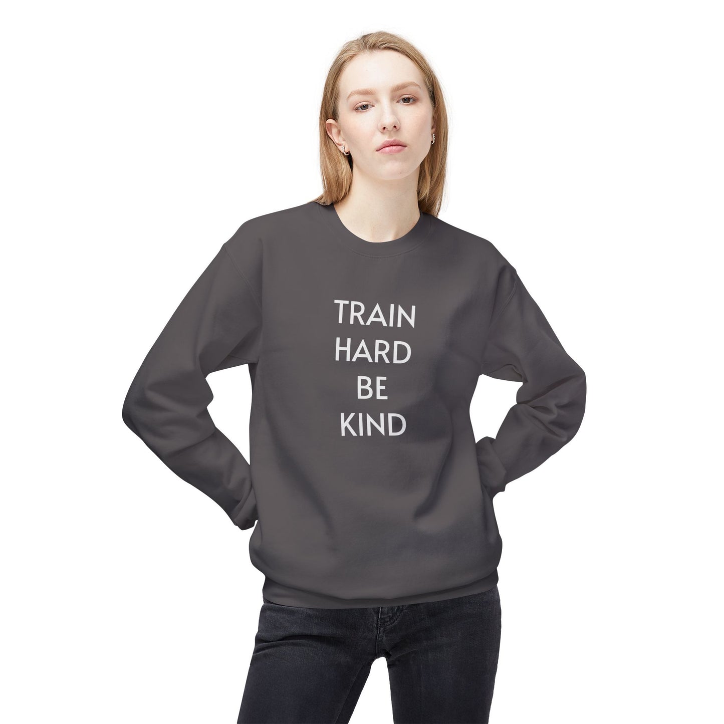 Train Hard. Be Kind. Unisex Sweatshirt