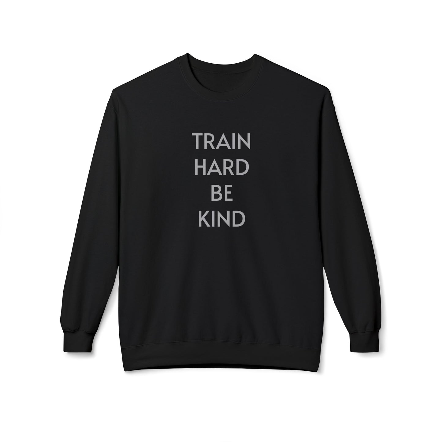 Train Hard. Be Kind. Unisex Sweatshirt