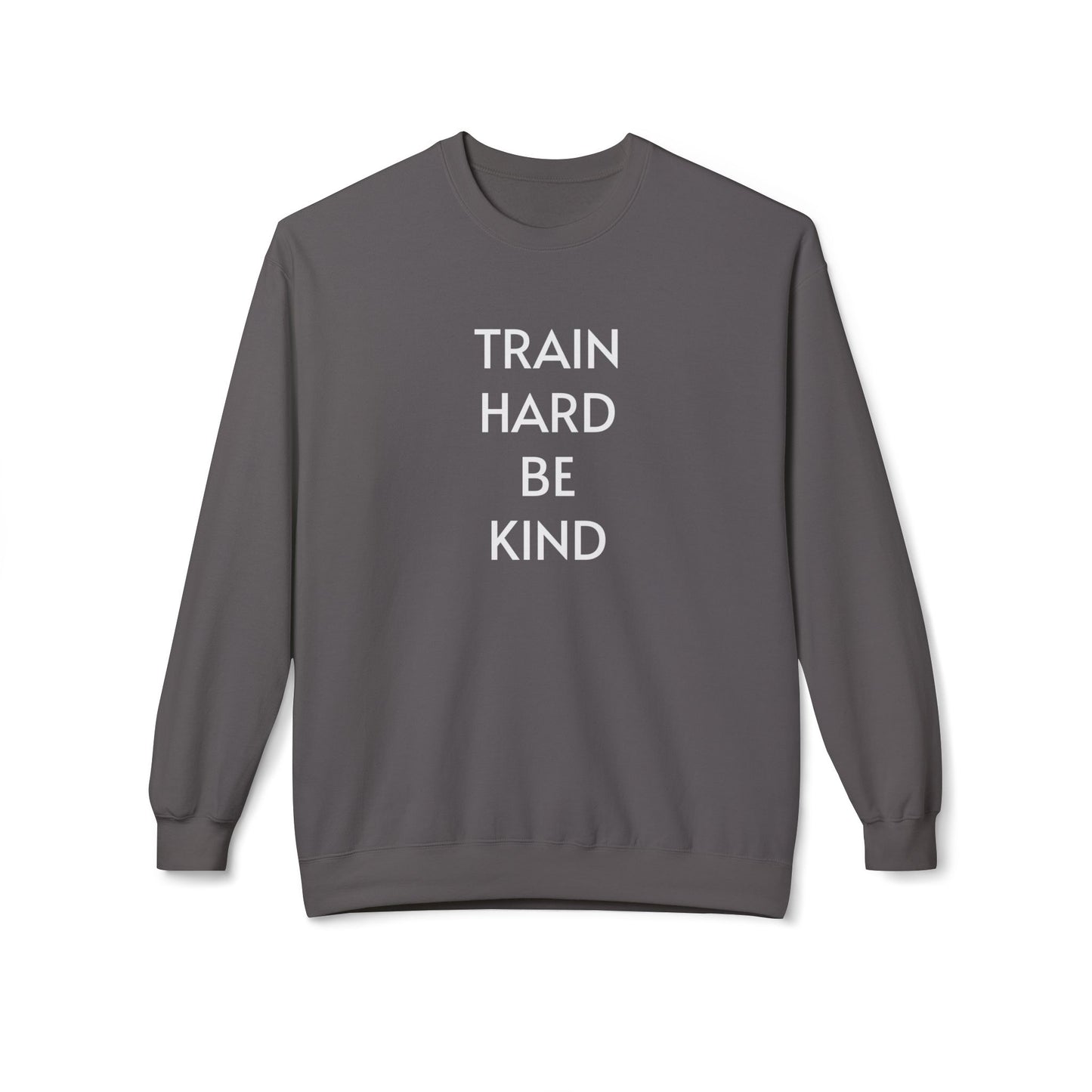 Train Hard. Be Kind. Unisex Sweatshirt